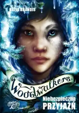 Szybka wysyłka Woodwalkers T.2 Niebezpieczna przyjaźń - Katja Brandis
