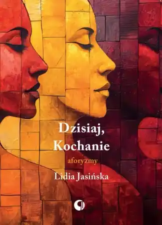 Dzisiaj, Kochanie. Aforyzmy - Lidia Jasińska Hit sprzedaży