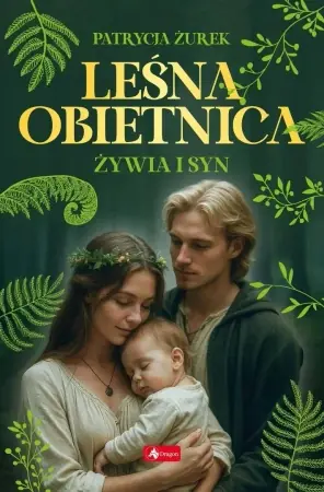 Popularny Leśna obietnica cz.2 Żywia i syn - Patrycja Żurek