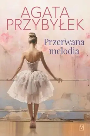 Kup online Przerwana melodia - Agata Przybyłek