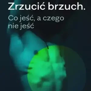 Zrzucić brzuch. Co jeść, a czego nie jeść (Wersja elektroniczna (PDF)) - Michał Czuchryta Taniej