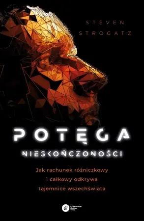 Bezpieczna płatność Potęga nieskończoności. Jak rachunek różniczkowy.. - Steven Strogatz
