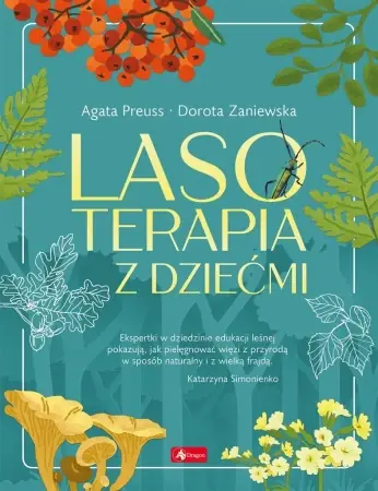 Lasoterapia z dziećmi - Dorota Zaniewska, Agata Preuss Darmowy zwrot