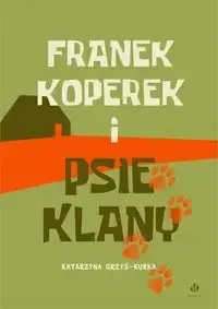 Niska cena Franek Koperek i psie klany - Katarzyna Grzyś-Kurka