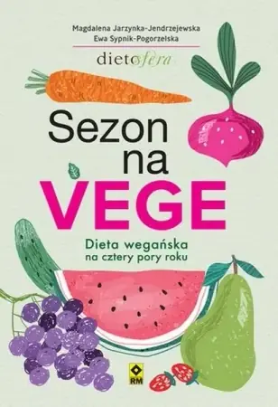 Sezon na Vege. Dieta wegańska na cztery pory roku - Ewa Sypnik-Pogorzelska, Magdalena Jarzynka-Jendrz Wyjątkowa oferta