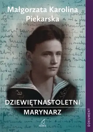 Szybka dostawa Dziewiętnastoletni marynarz - Małgorzata Karolina Piekarska