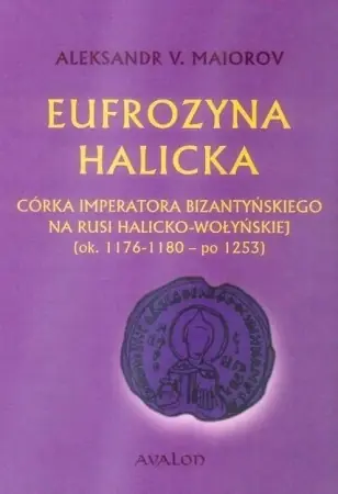Eufrozyna Halicka Córka imperatora... - Juliusz Latkowski Do wyczerpania zapasów